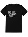 Dope chick Tshirt