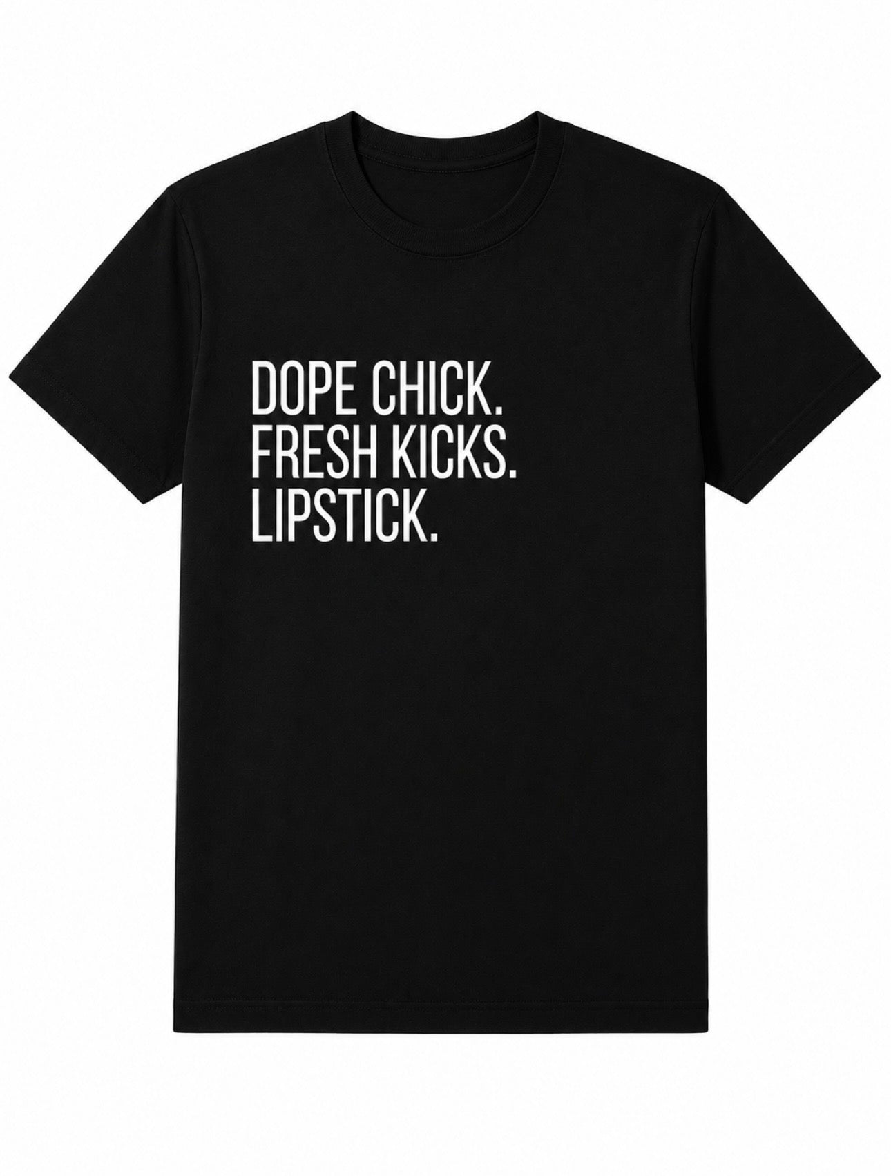 Dope chick Tshirt